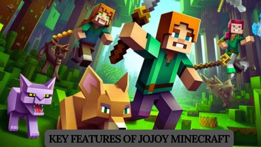 Key Features of Jojoy Minecraft